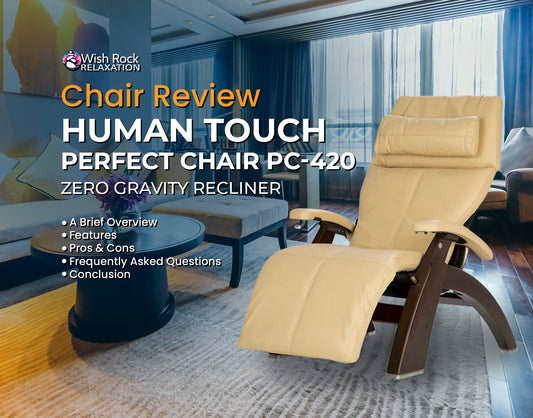 Human Touch Perfect Chair PC-420 Classic Manual Plus Zero Gravity Recliner Review: Supreme vs Performance vs Comfort