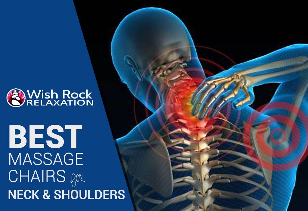 Best Massage Chairs for Neck and Shoulders - Wish Rock Relaxation