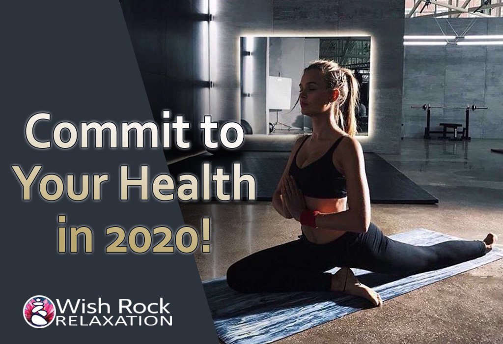 Commit to your Health in 2020! - Wish Rock Relaxation