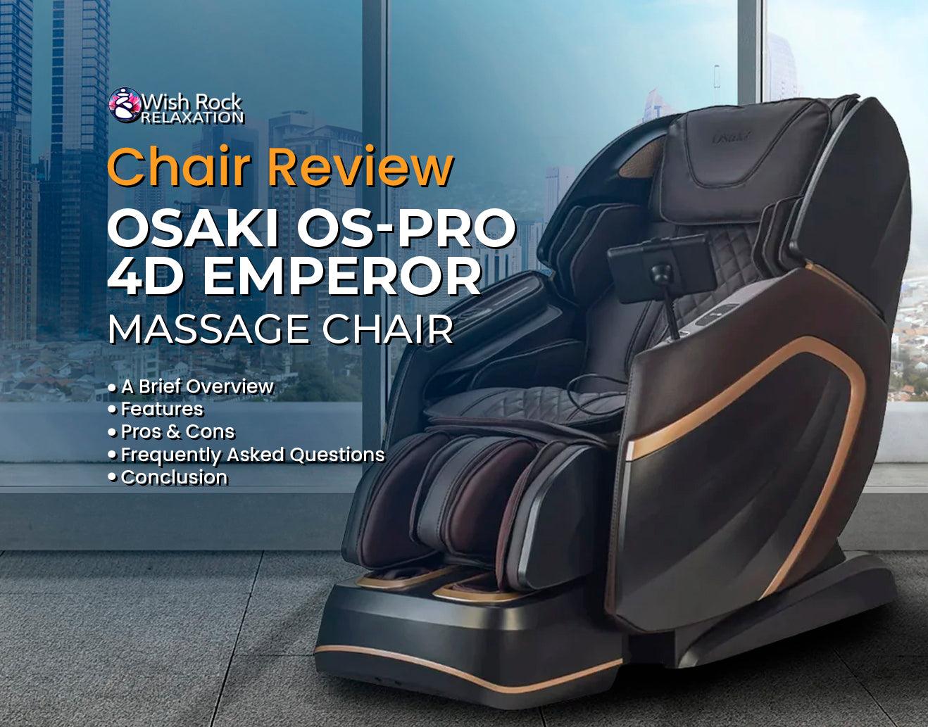 Emperor Os Osaki OS-4D Emperor Massage Chair Review - Wish Rock – Wish Rock Relaxation