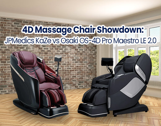 4D Massage Chair Showdown:  JPMedics KaZe vs Osaki OS-4D Pro Maestro LE 2.0 FEATURE