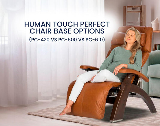 Human Touch Perfect Chair Base Options: PC-420 vs PC-600 vs PC-610 Banner