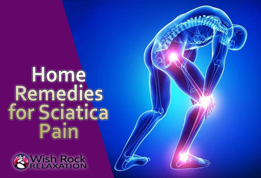 Home Remedies for Sciatica Pain - Wish Rock Relaxation