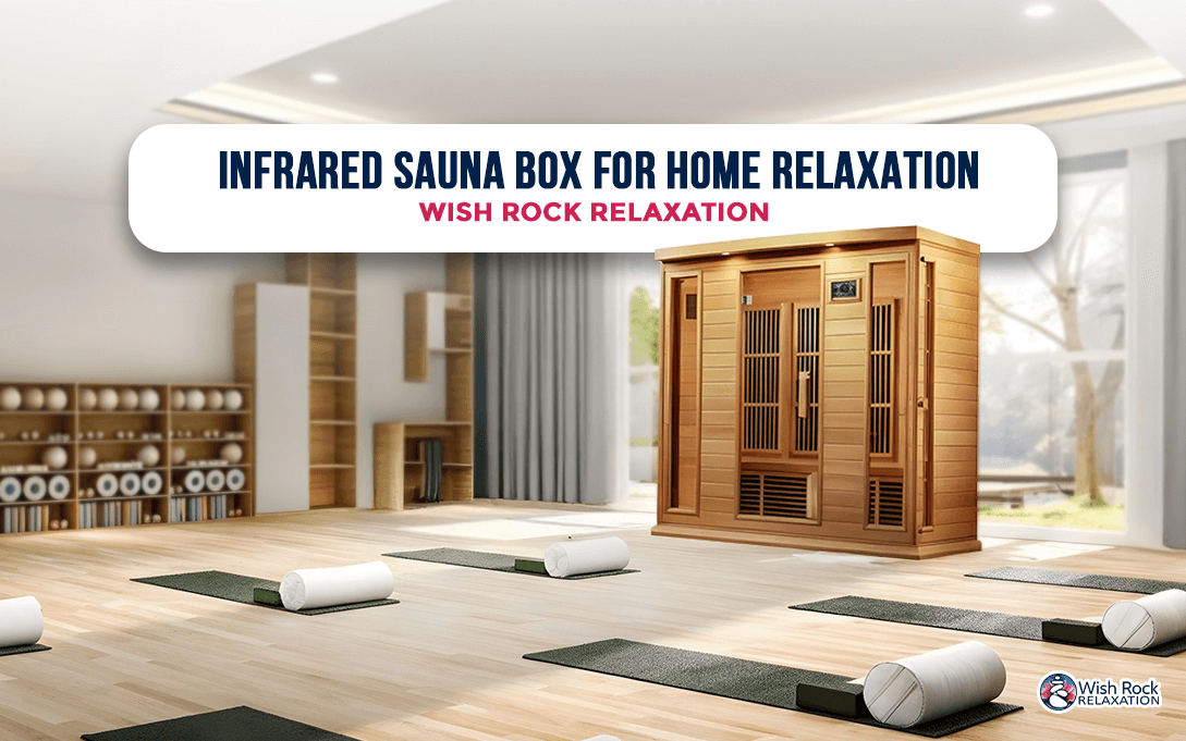 Infrared Sauna Box for Home Relaxation - Wish Rock Relaxation