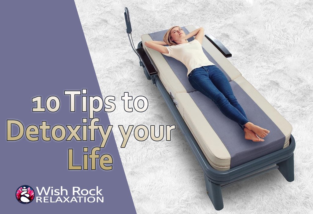 10 Tips to DETOXIFY your Life - Wish Rock Relaxation
